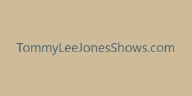 TommyLeeJonesShows.com
