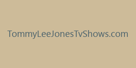 TommyLeeJonesTvShows.com