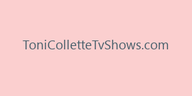 ToniColletteTvShows.com