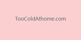 TooColdAthome.com
