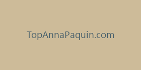TopAnnaPaquin.com