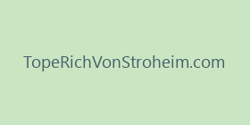 TopeRichVonStroheim.com