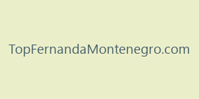 TopFernandaMontenegro.com