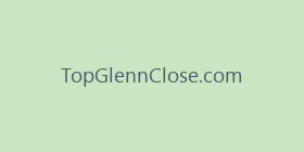 TopGlennClose.com