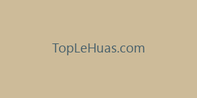 TopLeHuas.com