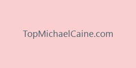 TopMichaelCaine.com