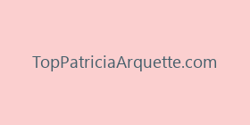TopPatriciaArquette.com