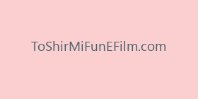 ToShirMiFunEFilm.com
