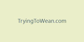 TryingToWean.com