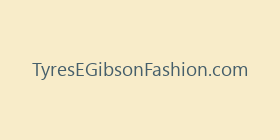 TyresEGibsonFashion.com