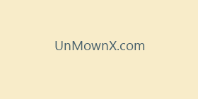 UnMownX.com