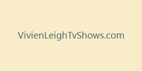 VivienLeighTvShows.com