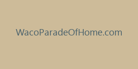 WacoParadeOfHome.com