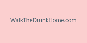 WalkTheDrunkHome.com