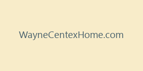 WayneCentexHome.com