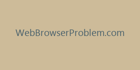 WebBrowserProblem.com