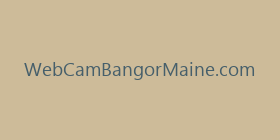 WebCamBangorMaine.com