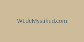 WEdeMystified.com