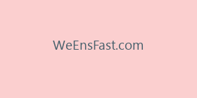 WeEnsFast.com