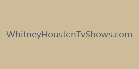 WhitneyHoustonTvShows.com