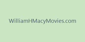 WilliamHMacyMovies.com