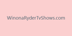 WinonaRyderTvShows.com
