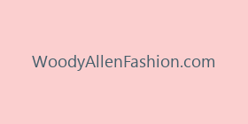 WoodyAllenFashion.com