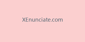 XEnunciate.com