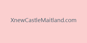 XnewCastleMaitland.com
